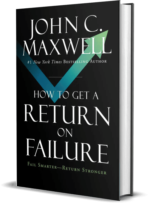 How to Get a Return on Failure by John C. Maxwell